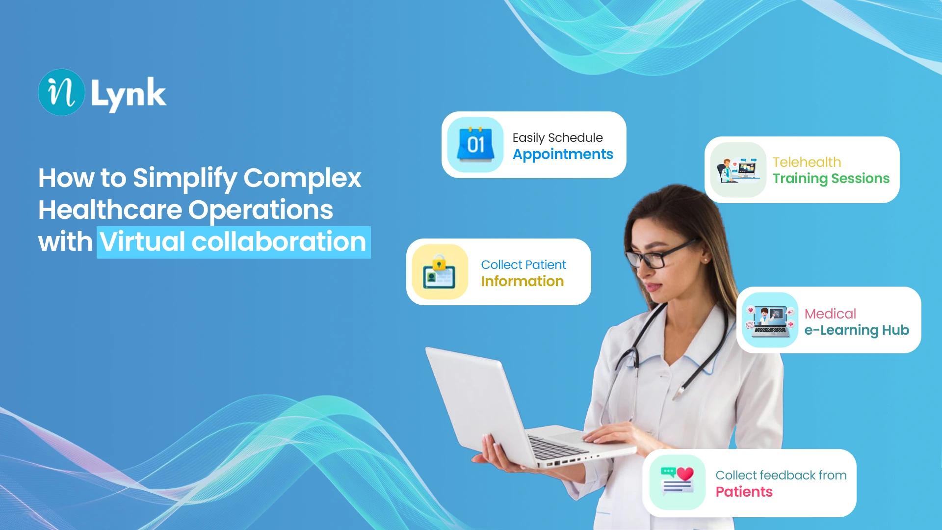 How to Simplify Complex Healthcare Operations with Virtual Collaboration