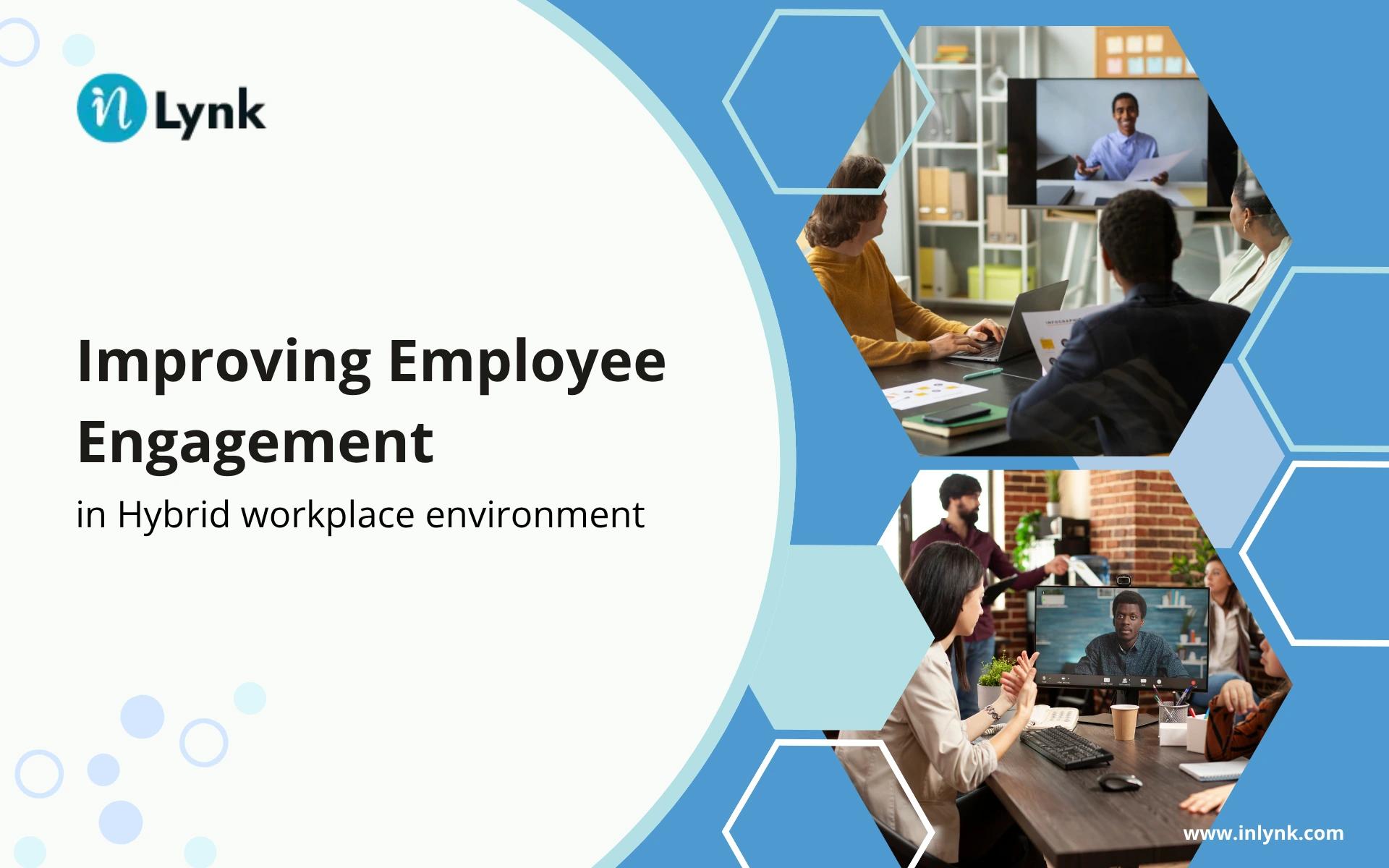 How to Improve Employee Engagement in a Hybrid Workplace Environment