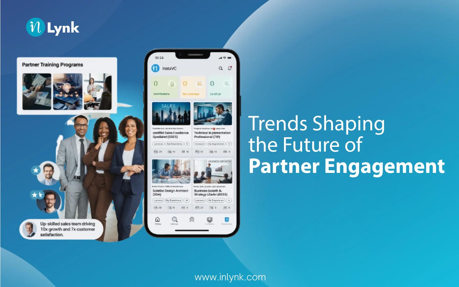 Do you know these 10 Trends Shaping the Future of Partner Engagement?