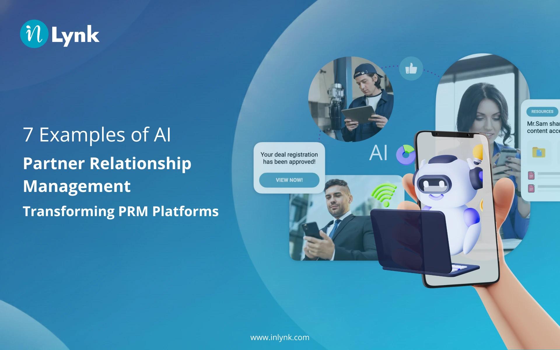 7 Examples of AI Partner Relationship Management Transforming PRM Platforms