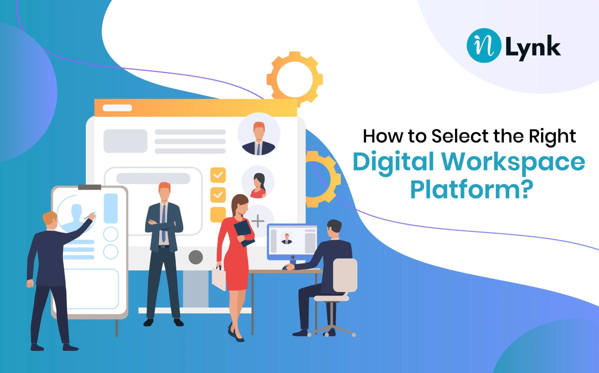 How to Select the Right Digital Workspace Platform: An Overview