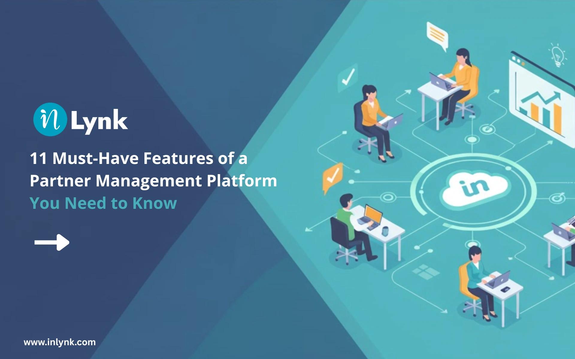 The 11 Must-Have Features for Your Partner Management Platform