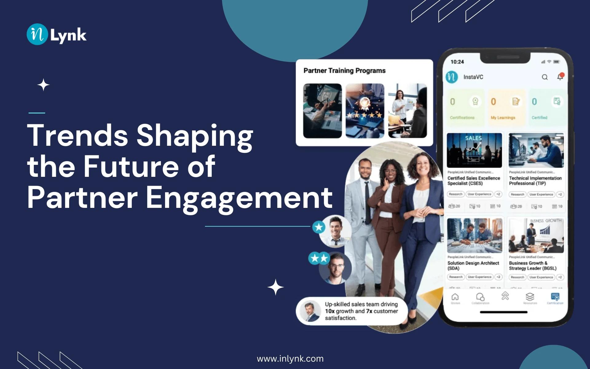 Do you know these 10 Trends Shaping the Future of Partner Engagement?